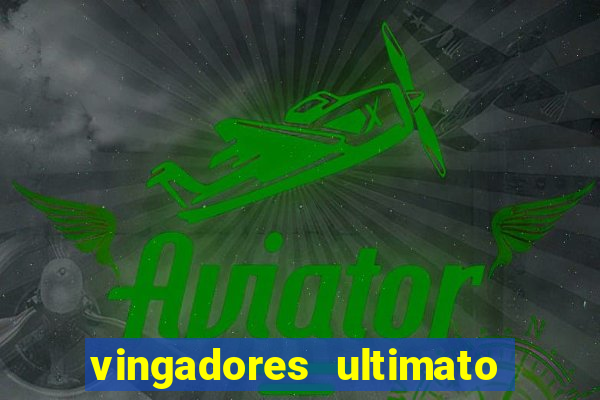 vingadores ultimato baixar filme completo dublado